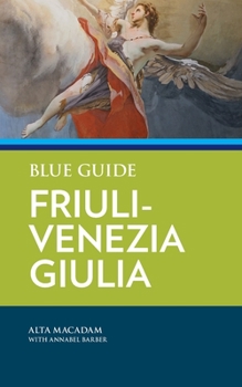 Paperback Blue Guide Friuli-Venezia Giulia Book