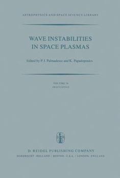Hardcover Wave Instabilities in Space Plasmas: Proceedings of a Symposium Organized Within the Xixth Ursi General Assembly Held in Helsinki, Finland, July 31-Au Book