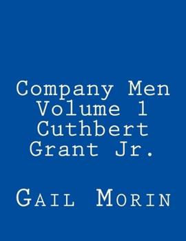 Paperback Company Men - Volume 1 - Cuthbert Grant Jr. Book