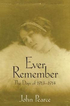 Paperback Ever Remember the Days of 1913-1914 Book
