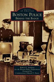 Boston Police: Behind the Badge - Book  of the Images of America: Massachusetts