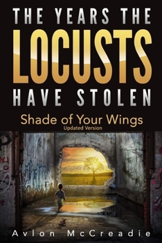 Paperback The years the Locusts have stolen: Based on the true story of Shade Reed Updated edition Book