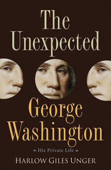 Hardcover The Unexpected George Washington: His Private Life Book