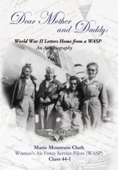 Hardcover Dear Mother And Daddy: World War II Letters Home from a Wasp Book