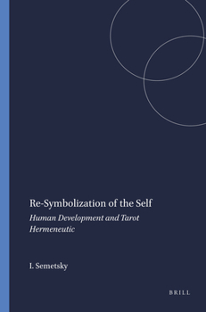 Paperback Re-Symbolization of the Self: Human Development and Tarot Hermeneutic Book