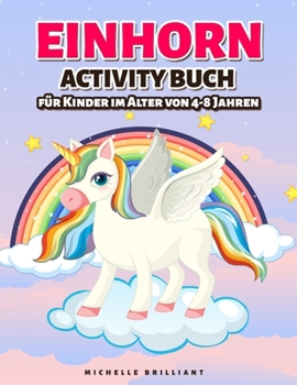 Paperback Einhorn Activity Buch: f?r Kinder von 4-8 Jahren - Unicorn Activity Book (German version) [German] Book