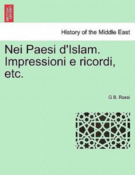 Paperback Nei Paesi D'Islam. Impressioni E Ricordi, Etc. [Italian] Book