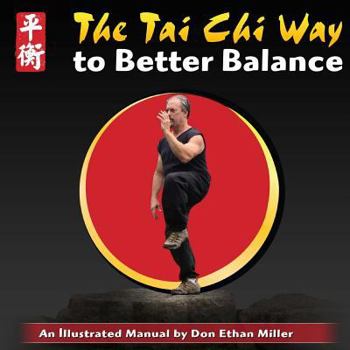 Paperback The Tai Chi Way to Better Balance: An Illustrated Manual Book