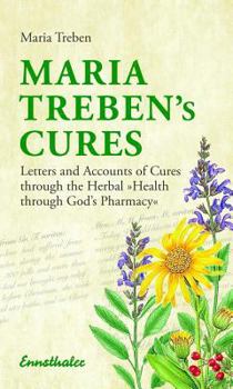 Paperback Maria Treben's Cures: Letters and Accounts of Cures Through the Herbal Health Through God's Pharmacy Book