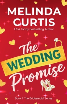 The Wedding Promise: The Bridesmaids Series - Book #1 of the Bridesmaids