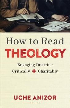 Paperback How to Read Theology: Engaging Doctrine Critically and Charitably Book