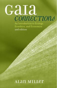 Paperback Gaia Connections: An Introduction to Ecology, Ecoethics, and Economics Book