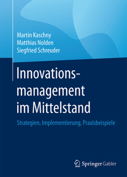 Hardcover Innovationsmanagement Im Mittelstand: Strategien, Implementierung, Praxisbeispiele [German] Book