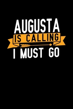 Paperback Augusta is calling I Must go: Graph Paper Vacation Notebook with 120 pages 6x9 perfect as math book, sketchbook, workbook and diary Book