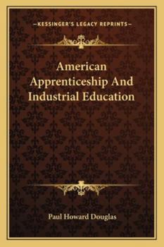 Paperback American Apprenticeship And Industrial Education Book