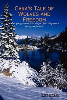 Paperback Cara's Tale of Wolves and Freedom Book