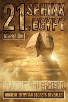 Paperback 21 Sphinx of Egypt Mysteries: Ancient Egyptian Secrets Revealed Book