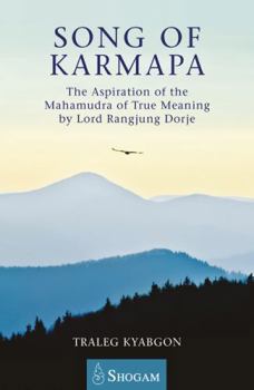 Paperback Song of Karmapa: The Aspiration of the Mahamudra of True Meaning by Lord Ranging Dorje Book