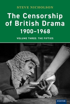 Paperback The Censorship of British Drama 1900-1968: Volume Three: The Fifties Book