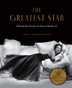 Hardcover The Greatest Star: Behind the Scenes of Sunset Boulevard - The Official 75th Anniversary Collector's Edition Including the Original Shooting Script Book