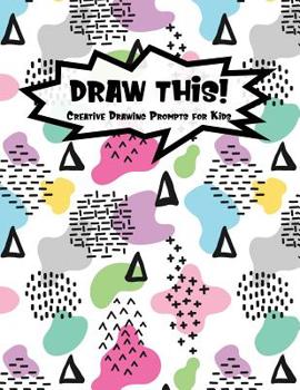 Paperback Draw This!: 100 Drawing Prompts for Kids Light Rainbow Abstract 2` Version 1 Book
