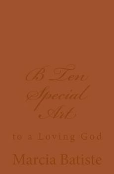 Paperback B Ten Special Art: to a Loving God Book