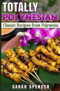 Paperback Totally Polynesian ***Color Edition***: Classic Recipes from Polynesia Book
