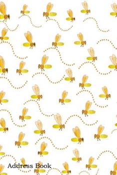 Paperback Address Book: For Contacts, Addresses, Phone, Email, Note, Emergency Contacts, Alphabetical Index With Bees Insects Color Patterns B Book