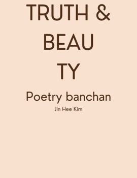 Paperback Truth & Beauty: poetry banchan Book