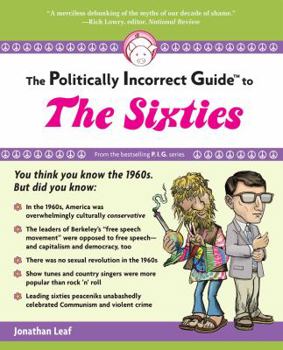 Paperback The Politically Incorrect Guide to the Sixties Book