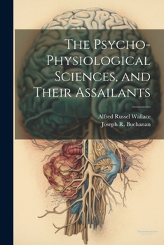 Paperback The Psycho-physiological Sciences, and Their Assailants Book