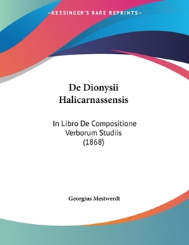 Paperback De Dionysii Halicarnassensis: In Libro De Compositione Verborum Studiis (1868) [Latin] Book