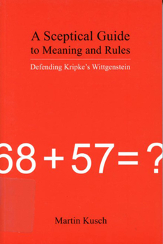 Paperback A Sceptical Guide to Meaning and Rules: Defending Kripke's Wittgenstein Book