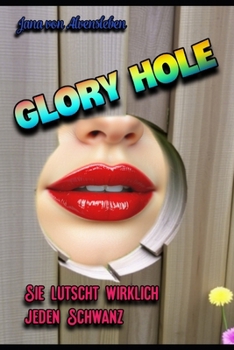 Paperback Glory Hole: Sie lutscht wirklich jeden Schwanz [German] Book