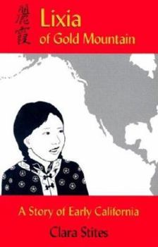 Paperback Lixia of Gold Mountain: A Story of Early California Book