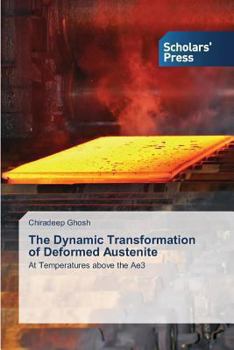 Paperback The Dynamic Transformation of Deformed Austenite Book