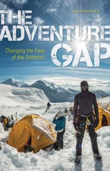 Paperback The Adventure Gap: Changing the Face of the Outdoors Book