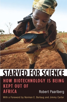 Paperback Starved for Science: How Biotechnology Is Being Kept Out of Africa Book