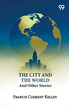The City And The World And Other Stories