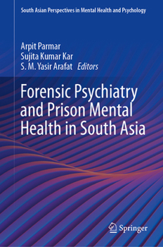 Forensic Psychiatry and Prison Mental Health in South Asia (South Asian Perspectives in Mental Health and Psychology)