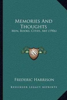 Paperback Memories And Thoughts: Men, Books, Cities, Art (1906) Book