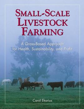 Paperback Small-Scale Livestock Farming: A Grass-Based Approach for Health, Sustainability, and Profit Book