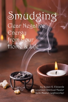 Paperback Smudging: Clear Negative Energy From Your Home & Life Book