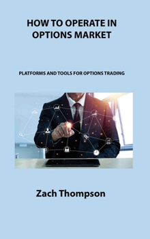 How to Operate in Options Market: Platforms and Tools for Options Trading