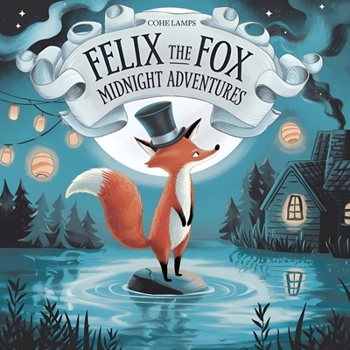 Paperback Whiskers and Wishes: The Midnight Adventures of Felix the Fox Book