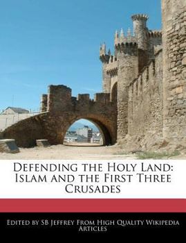 Paperback Defending the Holy Land: Islam and the First Three Crusades Book