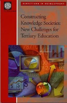 Paperback Constructing Knowledge Societies: New Challenges for Tertiary Education Book