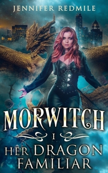 Paperback Morwitch I: Her Dragon Familiar Book