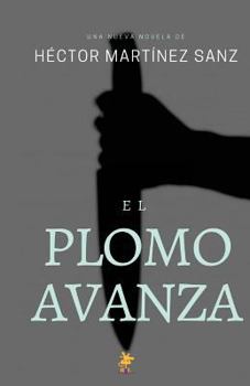 Paperback El Plomo Avanza [Spanish] Book