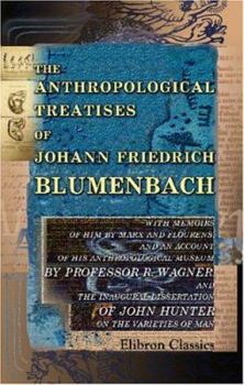 The Anthropological Treatises of Johann Friedrich Blumenbach